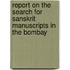 Report on the Search for Sanskrit Manuscripts in the Bombay