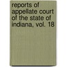 Reports Of Appellate Court Of The State Of Indiana, Vol. 18 door Appellate Court Indiana