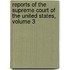 Reports Of The Supreme Court Of The United States, Volume 3