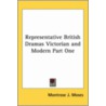 Representative British Dramas Victorian And Modern Part One door Montrose J. Moses