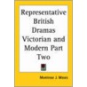 Representative British Dramas Victorian And Modern Part Two door Montrose J. Moses