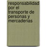 Responsabilidad Por El Transporte de Personas y Mercaderias door Daniela Francescut