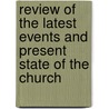 Review of the Latest Events and Present State of the Church door Onbekend