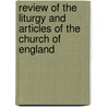 Review of the Liturgy and Articles of the Church of England door Richard Littlehales