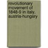 Revolutionary Movement of 1848-9 in Italy, Austria-Hungary