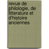 Revue De Philologie, De Litterature Et D'Histoire Anciennes door . Anonymous