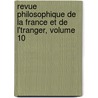 Revue Philosophique de La France Et de L'Tranger, Volume 10 door Théodule Ribot