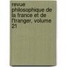 Revue Philosophique de La France Et de L'Tranger, Volume 21 by Theodule Armand Ribot