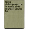 Revue Philosophique de La France Et de L'Tranger, Volume 26 door Th Ribot