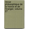 Revue Philosophique de La France Et de L'Tranger, Volume 27 door Theodule Armand Ribot