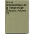 Revue Philosophique de La France Et de L'Tranger, Volume 32
