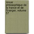 Revue Philosophique de La France Et de L'Tranger, Volume 57
