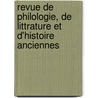 Revue de Philologie, de Littrature Et D'Histoire Anciennes by Unknown