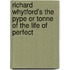 Richard Whytford's the Pype or Tonne of the Life of Perfect