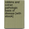 Robbins and Cotran Pathologic Basis of Disease [With eBook] door Vinay Kumar