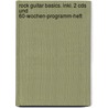 Rock Guitar Basics. Inkl. 2 Cds Und 60-wochen-programm-heft door Peter Fischer