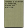 Romance of the Forum, Or, Narratives, Scenes, and Anecdotes door Peter Burke