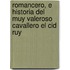 Romancero, E Historia del Muy Valeroso Cavallero El Cid Ruy