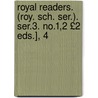 Royal Readers. (Roy. Sch. Ser.). Ser.3. No.1,2 £2 Eds.], 4 door Thomas Nelson