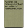 Rules for the Measurement and Inspection of Hardwood Lumber by Association National Hardwo