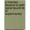 S-Interfact Deserts-W [With Spiral Bound Bk W/ Experiments] door William Wharfe