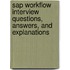 Sap Workflow Interview Questions, Answers, And Explanations