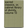 Sacred Classics, Or, Cabinet Library Of Divinity, Volume 13 door Richard [Cattermole