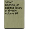 Sacred Classics, Or, Cabinet Library Of Divinity, Volume 26 by Richard [Cattermole