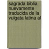 Sagrada Biblia Nuevamente Traducida de La Vulgata Latina Al door Onbekend