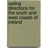Sailing Directions For The South And West Coasts Of Ireland door Norman Kean