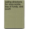 Sailing Directions for Nova Scotia, Bay of Fundy, and South by Robert H. Orr