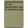 Sailing Directions for the Dardanelles, Sea of Marmora, and door Dept Admiralty Hydro