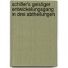 Schiller's Geistiger Entwickelungsgang in Drei Abtheilungen door Adalbert Kuhn