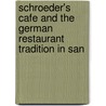 Schroeder's Cafe and the German Restaurant Tradition in San door T. Max Kniesche