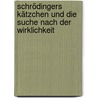 Schrödingers Kätzchen und die Suche nach der Wirklichkeit by John Gribbin