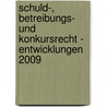 Schuld-, Betreibungs- und Konkursrecht - Entwicklungen 2009 by David Rüetschi