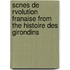 Scnes de Rvolution Franaise from the Histoire Des Girondins