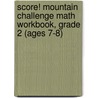 Score! Mountain Challenge Math Workbook, Grade 2 (Ages 7-8) door Kaplan