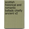 Scottish Historical and Romantic Ballads Chiefly Ancient V2 door John Finlay