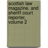 Scottish Law Magazine, And Sheriff Court Reporter, Volume 2 door Onbekend