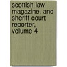 Scottish Law Magazine, And Sheriff Court Reporter, Volume 4 door Courts Scotland. Sheri