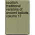 Scottish Traditional Versions Of Ancient Ballads, Volume 17