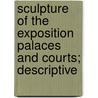 Sculpture of the Exposition Palaces and Courts; Descriptive door Juliet Helena Lumbard James