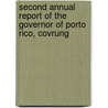 Second Annual Report of the Governor of Porto Rico, Covrung door William H. Hunt