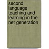 Second Language Teaching and Learning in the Net Generation door Onbekend