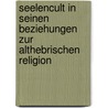Seelencult in Seinen Beziehungen Zur Althebrischen Religion door Julius Lippert