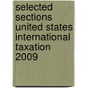Selected Sections United States International Taxation 2009 by Daniel Lathrope