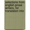 Selections from English Prose Writers, for Translation Into by Henry Wright Phillott