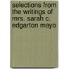 Selections from the Writings of Mrs. Sarah C. Edgarton Mayo door Sarah Carter Edgarton Mayo