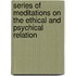 Series of Meditations on the Ethical and Psychical Relation